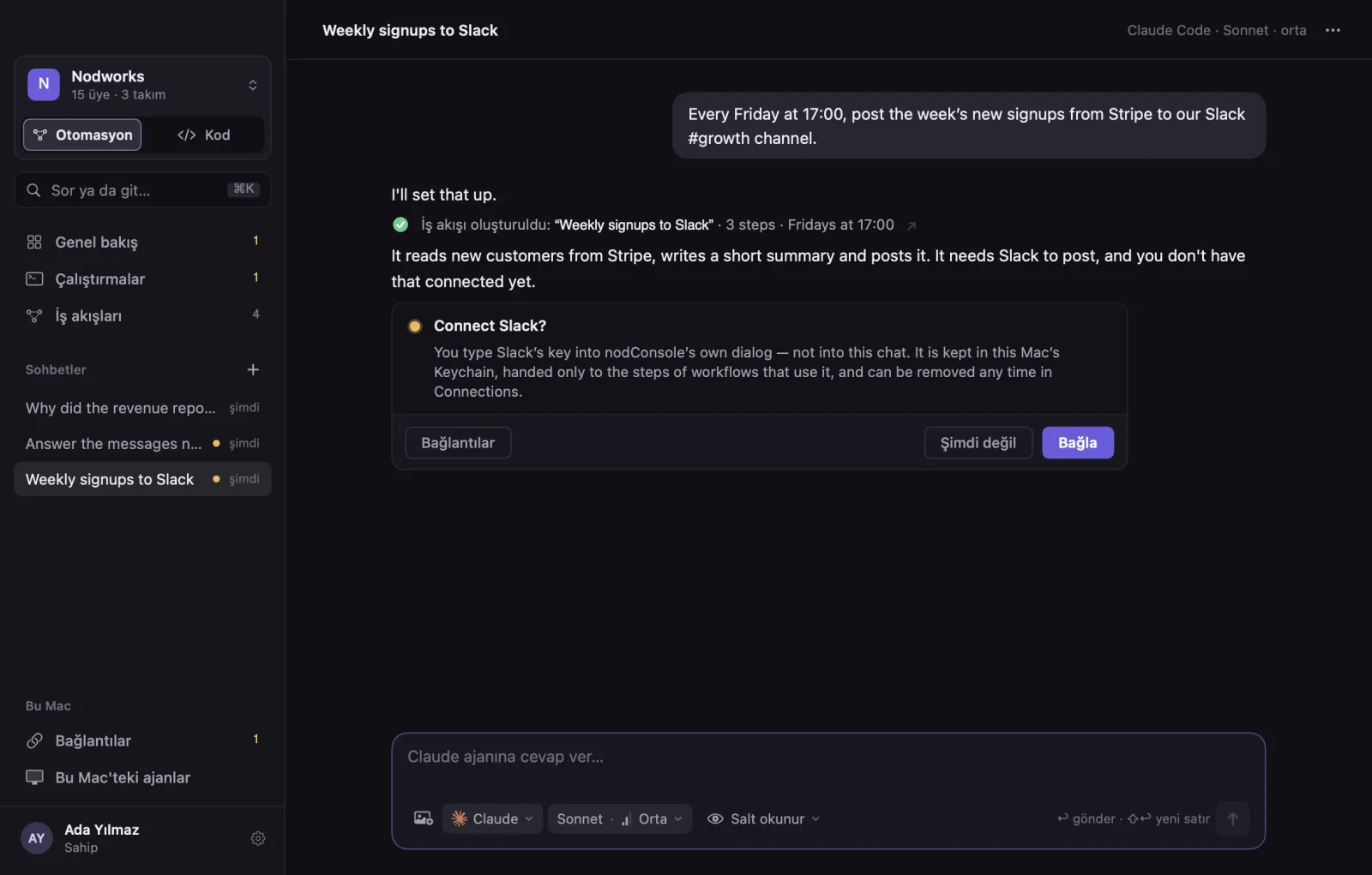Otomasyon tarafında bir sohbet: iş akışını kurmuş ve Slack'in bağlanıp bağlanmayacağını soruyor.